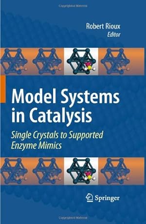 Immagine del venditore per Model Systems in Catalysis: Single Crystals to Supported Enzyme Mimics [Hardcover ] venduto da booksXpress