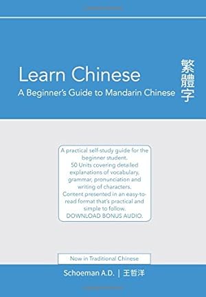 Seller image for Learn Chinese: A Beginner's Guide to Mandarin Chinese (Traditional Chinese): A practical self-study guide for the beginner student. by Schoeman, Abel Daniel [Paperback ] for sale by booksXpress