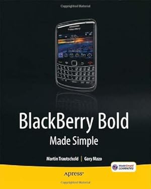 Bild des Verkufers fr BlackBerry Bold Made Simple: For the BlackBerry Bold 9700 Series by Mazo, Gary, Trautschold, Martin [Paperback ] zum Verkauf von booksXpress