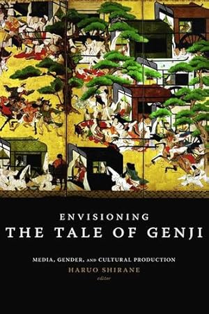 Bild des Verkufers fr Envisioning The Tale of Genji: Media, Gender, and Cultural Production [Hardcover ] zum Verkauf von booksXpress