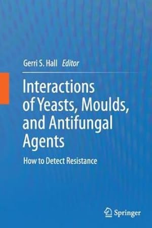 Bild des Verkufers fr Interactions of Yeasts, Moulds, and Antifungal Agents: How to Detect Resistance [Paperback ] zum Verkauf von booksXpress