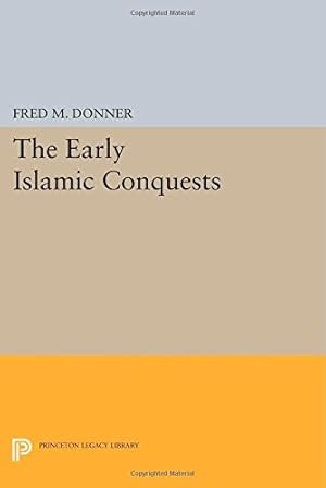 Immagine del venditore per The Early Islamic Conquests (Princeton Studies on the Near East) by Donner, Fred M. [Paperback ] venduto da booksXpress