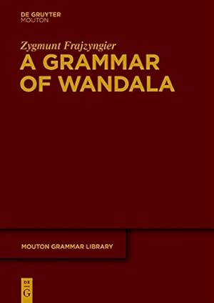 Seller image for A Grammar of Wandala (Mouton Grammar Library) by Frajzyngier, Zygmunt [Hardcover ] for sale by booksXpress