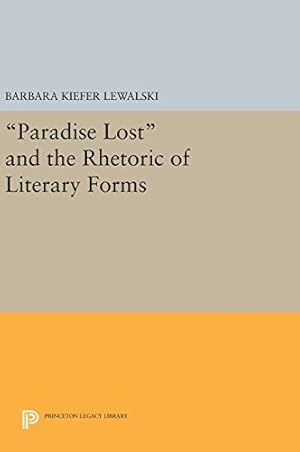 Seller image for Paradise Lost" and the Rhetoric of Literary Forms (Princeton Legacy Library) by Lewalski, Barbara Kiefer [Hardcover ] for sale by booksXpress