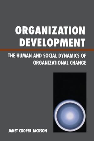 Imagen del vendedor de Organization Development: The Human and Social Dynamics of Organizational Change by Jackson, Janet Cooper [Paperback ] a la venta por booksXpress
