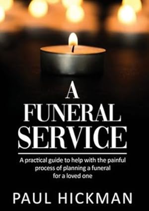 Imagen del vendedor de A Funeral Service: An easy to read, practical guide to support families through the painful process of planning the funeral service of a loved one [Soft Cover ] a la venta por booksXpress