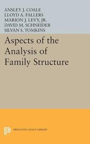 Seller image for Aspects of the Analysis of Family Structure (Princeton Legacy Library) by Fallers, L. A., Coale, Ansley Johnson, King, Philip Burke [Paperback ] for sale by booksXpress