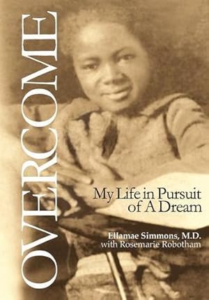 Seller image for Overcome: My Life in Pursuit of a Dream by Simmons, Ellamae, Robotham, Rosemarie [Hardcover ] for sale by booksXpress