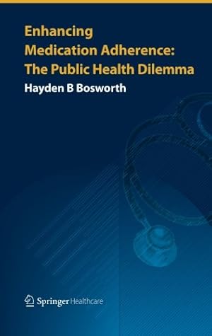 Image du vendeur pour Enhancing Medication Adherence: The Public Health Dilemma by Bosworth, Hayden B [Paperback ] mis en vente par booksXpress