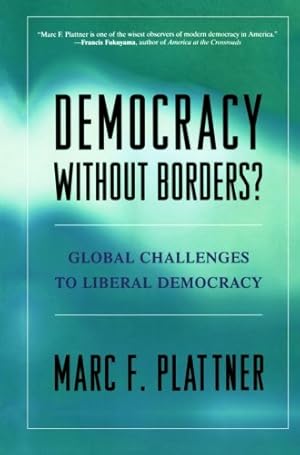 Bild des Verkufers fr Democracy Without Borders?: Global Challenges to Liberal Democracy by Marc F. Plattner [Paperback ] zum Verkauf von booksXpress