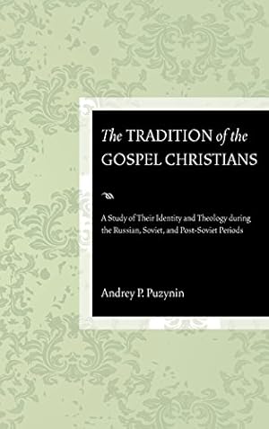 Immagine del venditore per The Tradition of the Gospel Christians by Puzynin, Andrey P. [Hardcover ] venduto da booksXpress