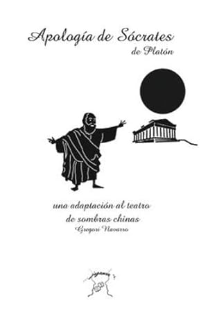 Seller image for Apolog ­a de S ³crates. Una adaptaci ³n al teatro de sombras chinas (Spanish Edition) by Navarro, Gregori [Paperback ] for sale by booksXpress