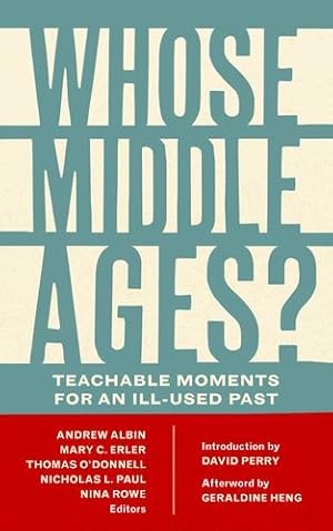 Bild des Verkufers fr Whose Middle Ages?: Teachable Moments for an Ill-Used Past (Fordham Series in Medieval Studies) [Hardcover ] zum Verkauf von booksXpress