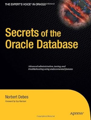 Bild des Verkufers fr Secrets of the Oracle Database (Expert's Voice in Oracle) by Debes, Norbert [Paperback ] zum Verkauf von booksXpress