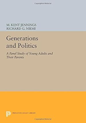 Immagine del venditore per Generations and Politics: A Panel Study of Young Adults and Their Parents (Princeton Legacy Library) by Jennings, M. Kent, Niemi, Richard G. [Paperback ] venduto da booksXpress