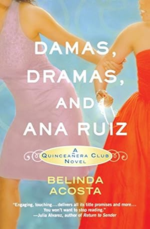 Imagen del vendedor de Damas, Dramas, and Ana Ruiz: A Quinceañera Club Novel (Quinceanera Club) by Acosta, Belinda [Paperback ] a la venta por booksXpress