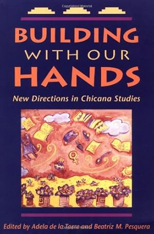 Immagine del venditore per Building with Our Hands: New Directions in Chicana Studies [Paperback ] venduto da booksXpress