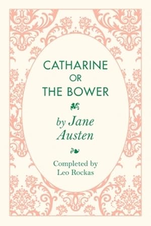 Seller image for Catharine or the Bower by Austen, Jane, Rockas, Leo [Paperback ] for sale by booksXpress