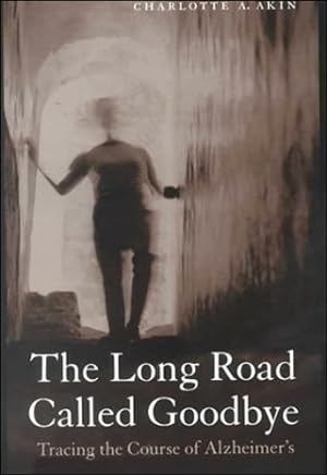 Seller image for The Long Road Called Goodbye by Akin, Charlotte A. [Paperback ] for sale by booksXpress