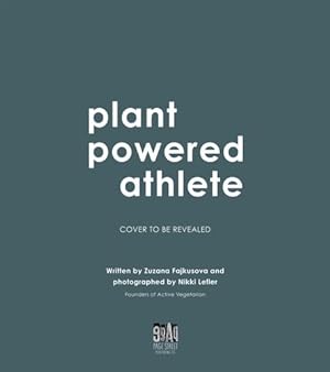 Seller image for Plant Powered Athlete: Satisfying Vegan Meals to Fuel Your Active Lifestyle by Fajkusova, Zuzana, Lefler, Nikki [Paperback ] for sale by booksXpress