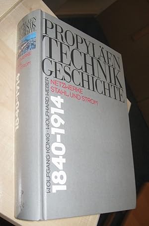 Seller image for Propylen Technikgeschichte; Teil: Bd. 4., Netzwerke, Stahl und Strom - 1840 n. Chr bis 1914 n. Chr. for sale by Dipl.-Inform. Gerd Suelmann