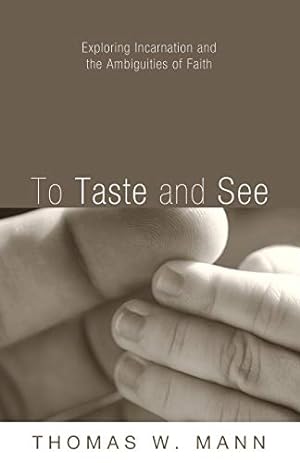 Immagine del venditore per To Taste and See: Exploring Incarnation and the Ambiguities of Faith [Soft Cover ] venduto da booksXpress