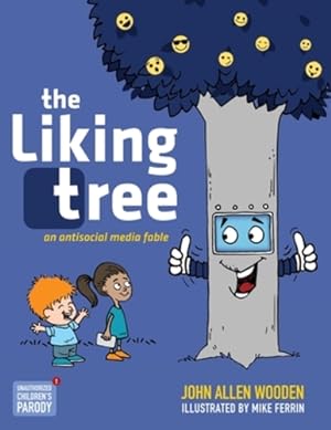 Bild des Verkufers fr The Liking Tree: An Antisocial Media Fable by Wooden, John Allen [Paperback ] zum Verkauf von booksXpress