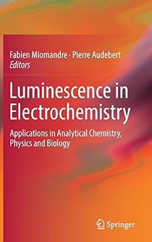 Image du vendeur pour Luminescence in Electrochemistry: Applications in Analytical Chemistry, Physics and Biology [Hardcover ] mis en vente par booksXpress