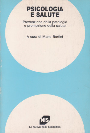 Psicologia e Salute - Prevenzione della patologia e promozione della salute