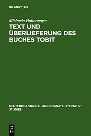 Seller image for Text und  berlieferung des Buches Tobit (Deuterocanonical and Cognate Literature Studies) (German Edition) by Hallermayer, Michaela [Hardcover ] for sale by booksXpress