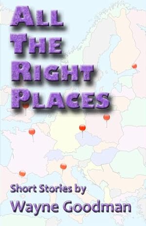 Seller image for All the Right Places: Short Stories by Wayne Goodman [Soft Cover ] for sale by booksXpress