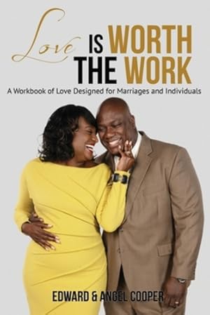 Immagine del venditore per Love is Worth the Work: A Workbook of Love Designed for Marriages and Individuals by Cooper, Edward, Cooper, Angel [Paperback ] venduto da booksXpress