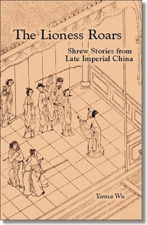 Immagine del venditore per The Lioness Roars: Shrew Stories from Late Imperial China (Cornell East Asia Series) [Soft Cover ] venduto da booksXpress