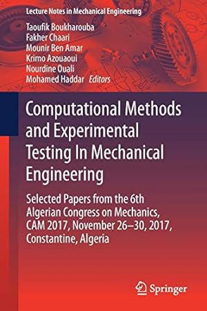 Immagine del venditore per Computational Methods and Experimental Testing In Mechanical Engineering: Selected Papers from the 6th Algerian Congress on Mechanics, CAM 2017, . (Lecture Notes in Mechanical Engineering) [Soft Cover ] venduto da booksXpress