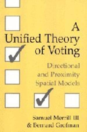 Seller image for A Unified Theory of Voting: Directional and Proximity Spatial Models by Merrill III, Samuel, Grofman, Bernard [Paperback ] for sale by booksXpress