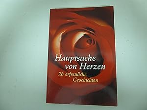 Imagen del vendedor de Hauptsache von Herzen. 26 erfreuliche Geschichten.TB a la venta por Deichkieker Bcherkiste