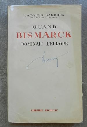 Quand Bismarck dominait l'Europe.