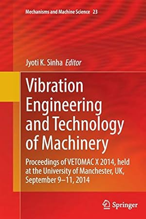 Seller image for Vibration Engineering and Technology of Machinery: Proceedings of VETOMAC X 2014, held at the University of Manchester, UK, September 9-11, 2014 (Mechanisms and Machine Science) [Soft Cover ] for sale by booksXpress