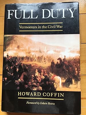 FULL DUTY: Vermonters in the Civil War. Signed By Author.