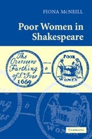 Bild des Verkufers fr Poor Women in Shakespeare by McNeill, Professor Fiona [Hardcover ] zum Verkauf von booksXpress
