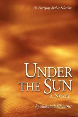 Image du vendeur pour Under the Sun by Clements, Susannah N. [Paperback ] mis en vente par booksXpress