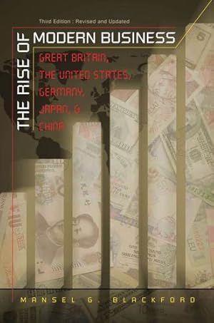 Immagine del venditore per The Rise of Modern Business: Great Britain, the United States, Germany, Japan, and China by Blackford, Mansel G. [Paperback ] venduto da booksXpress