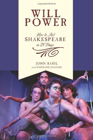 Image du vendeur pour Will Power: How to Act Shakespeare in 21 Days (Applause Books) by Basil,John, Gunning, Stephanie [Paperback ] mis en vente par booksXpress