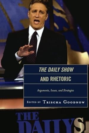 Immagine del venditore per The Daily Show and Rhetoric: Arguments, Issues, and Strategies [Paperback ] venduto da booksXpress