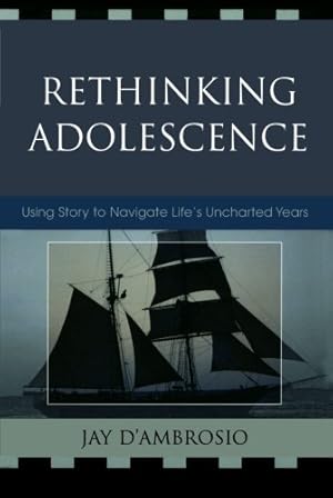 Image du vendeur pour Rethinking Adolescence: Using Story to Navigate Life's Uncharted Years [Soft Cover ] mis en vente par booksXpress