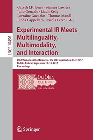 Seller image for Experimental IR Meets Multilinguality, Multimodality, and Interaction: 8th International Conference of the CLEF Association, CLEF 2017, Dublin, . (Lecture Notes in Computer Science) [Paperback ] for sale by booksXpress