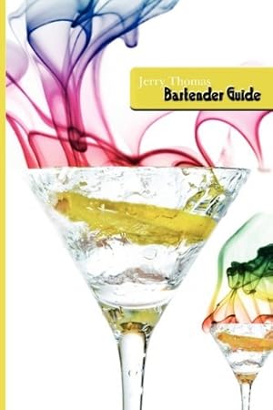 Seller image for Jerry Thomas Bartenders Guide 1887 Reprint [Soft Cover ] for sale by booksXpress