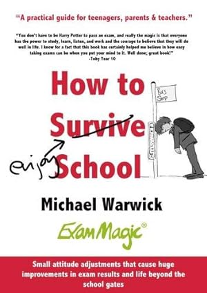 Seller image for How To Survive School: A Practical Guide for Teenagers, Parents & Teachers by Warwick, Michael [Paperback ] for sale by booksXpress