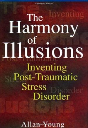 Bild des Verkufers fr The Harmony of Illusions: Inventing Post-Traumatic Stress Disorder by Young, Allan [Paperback ] zum Verkauf von booksXpress