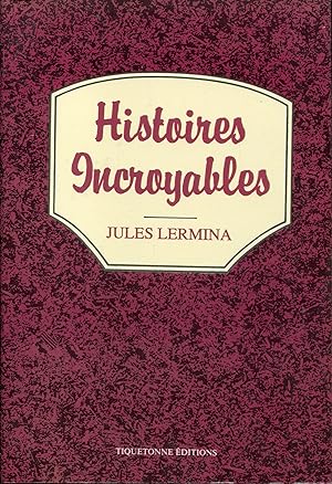Seller image for Histoires incroyables for sale by Bloody Bulga